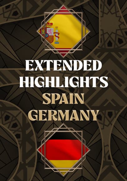 Spain vs. Germany - Extended Highlights