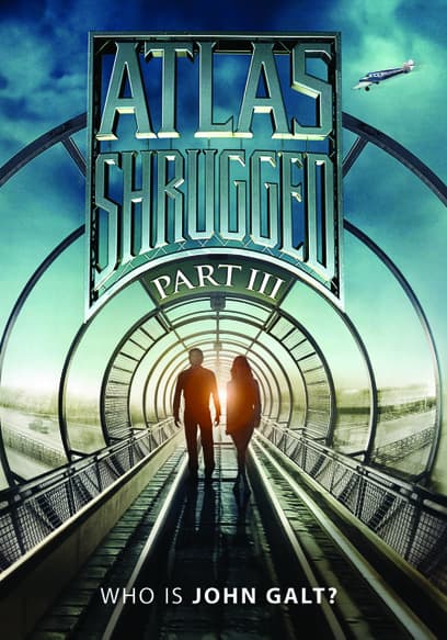 Atlas Shrugged (Pt. 3)