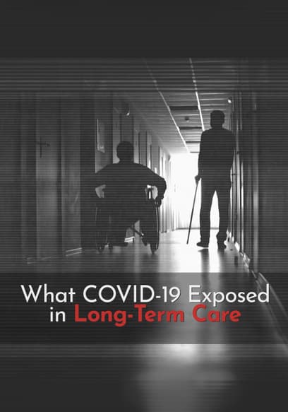 What COVID-19 Exposed in Long-Term Care
