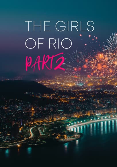 The Girls of Rio Part 2
