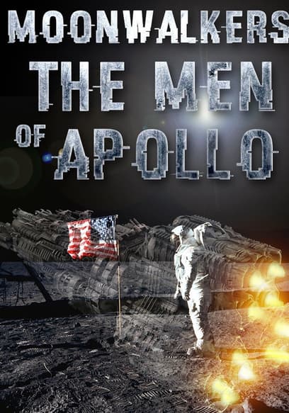 Moonwalkers: The Men of Apollo