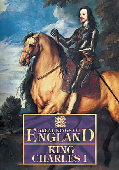 Great Kings of England: King Charles I