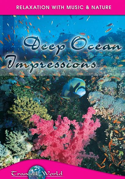 Tranquil World - Relaxation With Music & Nature: Deep Ocean Impressions