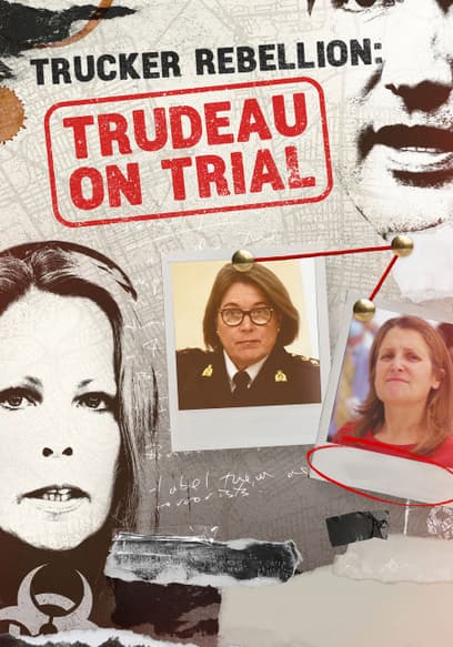 Trucker Rebellion: Trudeau on Trial