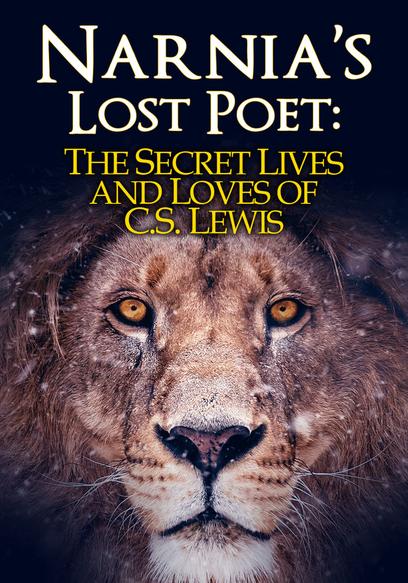 Narnia's Lost Poet: The Secret Lives and Loves of C.S. Lewis