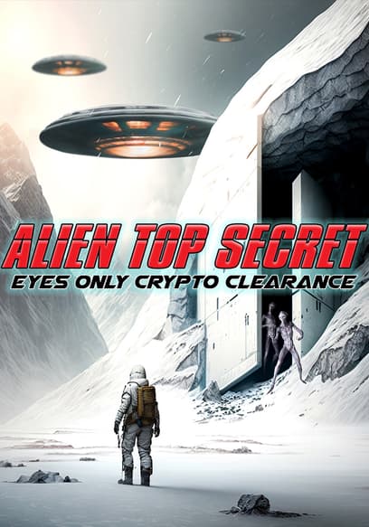 Watch Alien Top Secret: Eyes Only Crypto Clearance - Free TV Shows | Tubi
