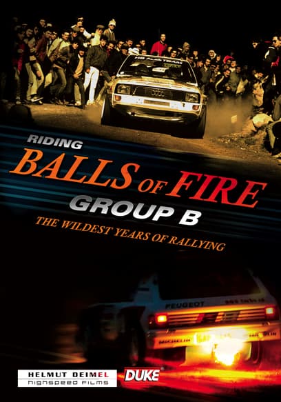 Riding Balls of Fire - Group B the Wildest Years of Rallying
