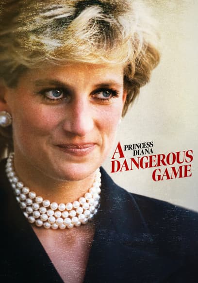Princess Diana: A Dangerous Game