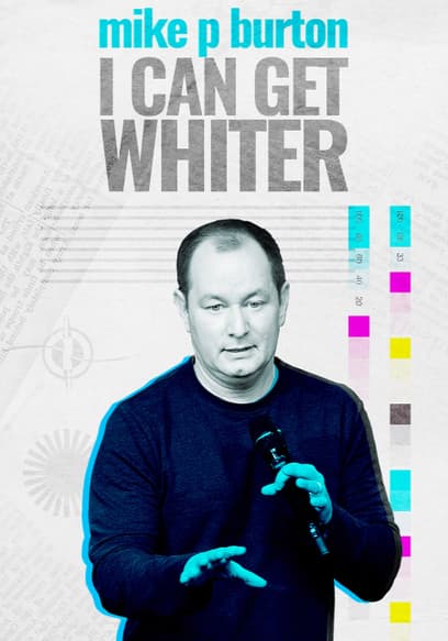 Mike P Burton: I Can Get Whiter