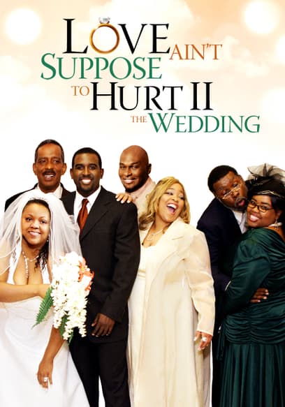 Love Ain't Suppose to Hurt II - the Wedding