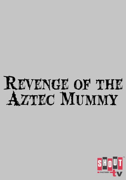 The Curse of the Aztec Mummy