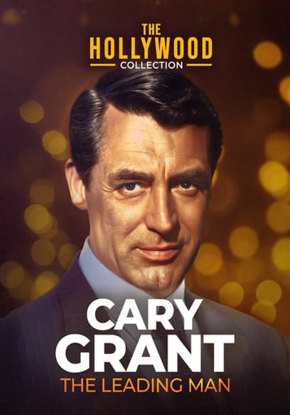 The Hollywood Collection: Cary Grant, the Leading Man