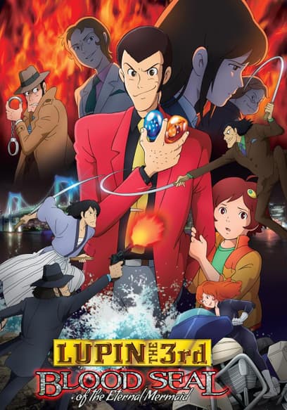 Lupin the 3rd: Blood Seal of the Eternal Mermaid (Dubbed)