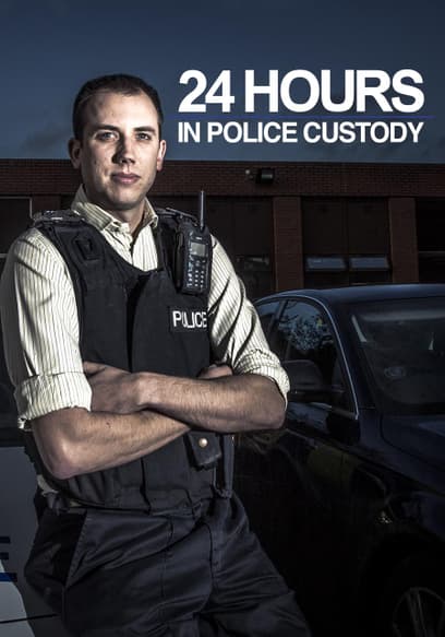 Watch 24 Hours in Police Custody - Free TV Shows  Tubi
