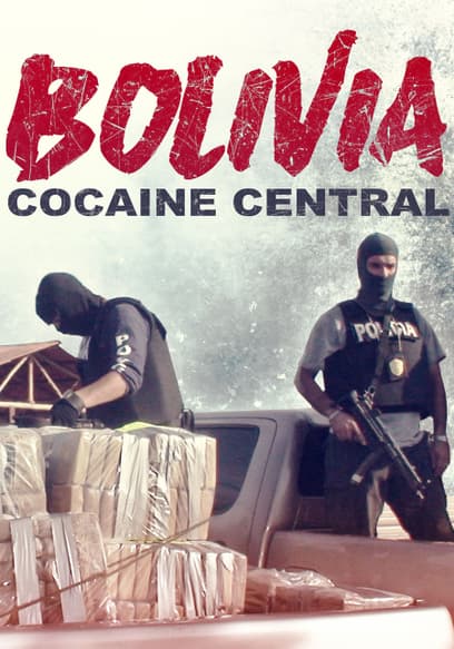 Bolivia: Cocaine Central