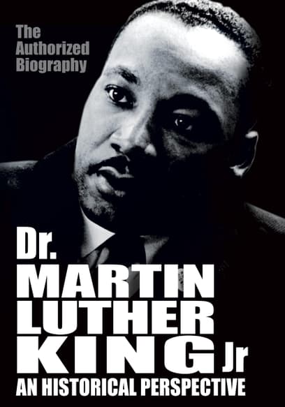Dr. Martin Luther King, Jr: An Historical Perspective