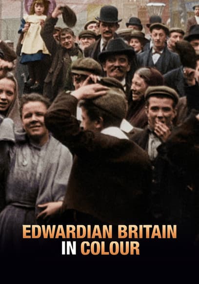 S01:E02 - Edwardian Britain in Colour (Pt. 2)