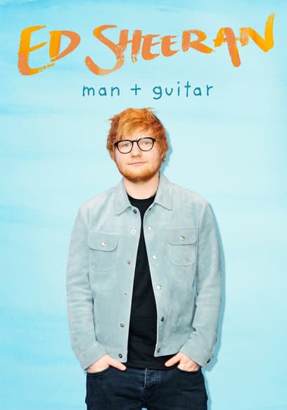 Ed Sheeran: Man + Guitar