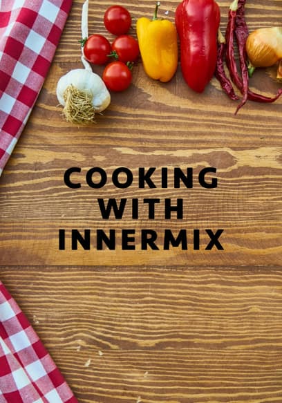 Cooking With Innermix