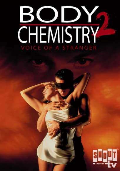 Body Chemistry II: The Voice of a Stranger