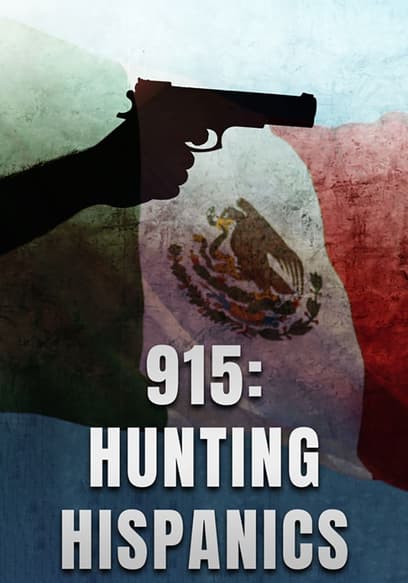 915: Hunting Hispanics