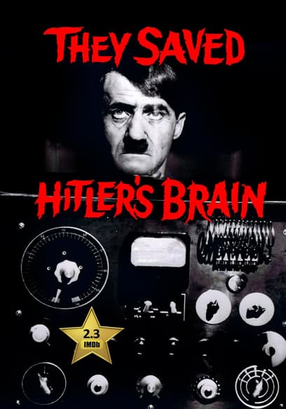 They Saved Hitler's Brain