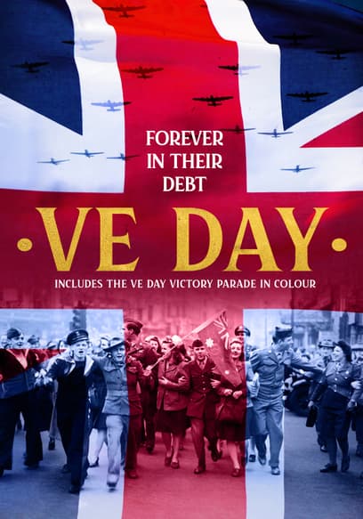 VE Day: Forever in Their Debt