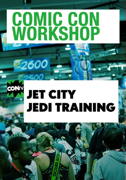 Comic Con Workshop: Jet City Jedi Training