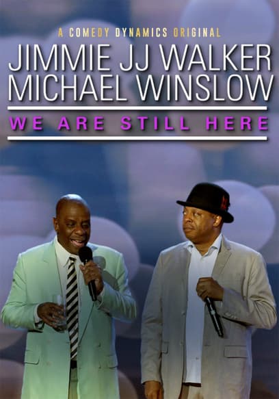 Jimmie JJ Walker and Mike Winslow: We Are Still Here