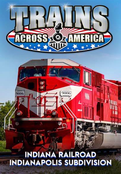 Trains Across America: Indiana Rail Road - Indianapolis Subdivision