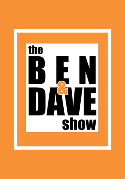 The Ben & Dave Show