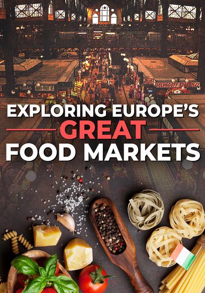 Exploring Europe's Great Food Markets