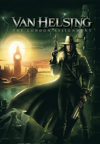 Watch Van Helsing: The London Assignment (2004) - Free Movies | Tubi