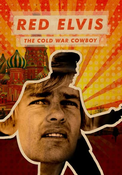 Red Elvis: The Cold War Cowboy