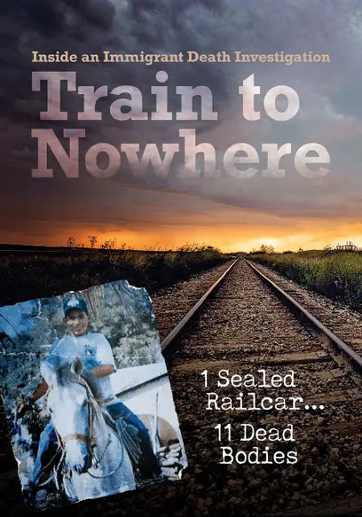 Train to Nowhere: Inside an Immigrant Death Investigation