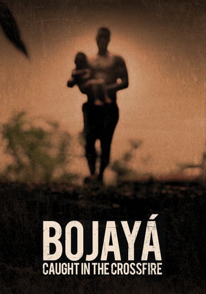 Bojayá: Caught in the Crossfire