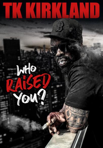 T.K. Kirkland: Who Raised You?