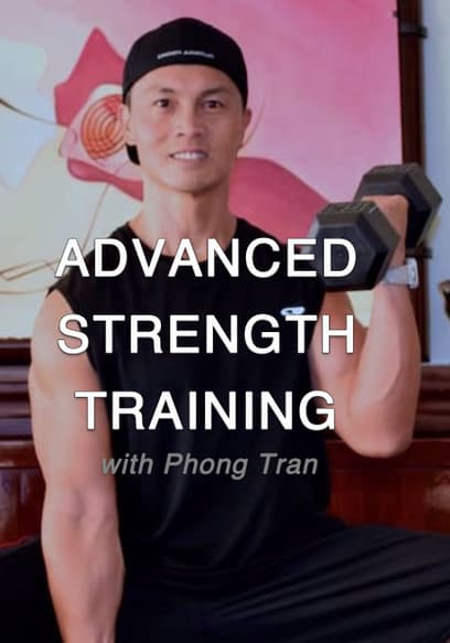 Advanced Strength Training With Phong Tran