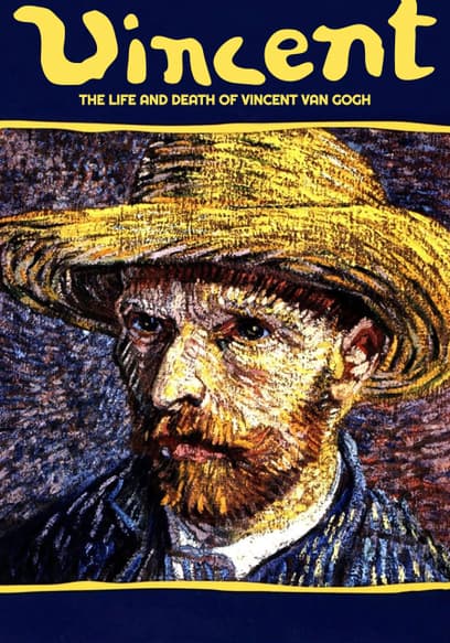 Vincent: The Life and Death of Vincent Van Gogh