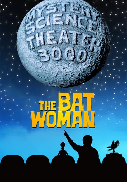 Mystery Science Theater 3000: The Batwoman