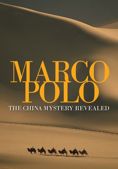 Marco Polo: The China Mystery Revealed