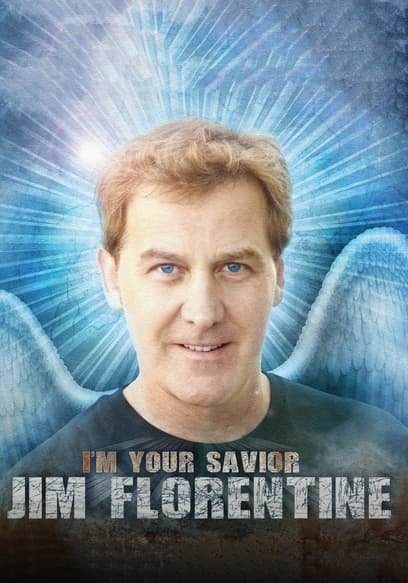Jim Florentine: I'm Your Savior