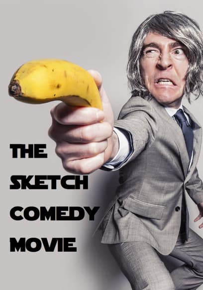 The Sketch Comedy Movie