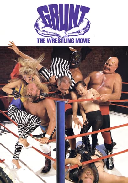 Grunt: The Wrestling Movie