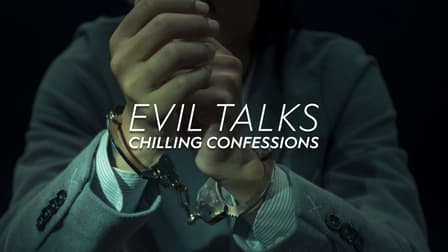 Watch Evil Talks: Chilling Confessions - Free TV Shows | Tubi