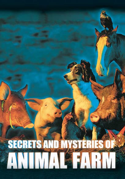 Secrets and Mysteries of Animal Farm