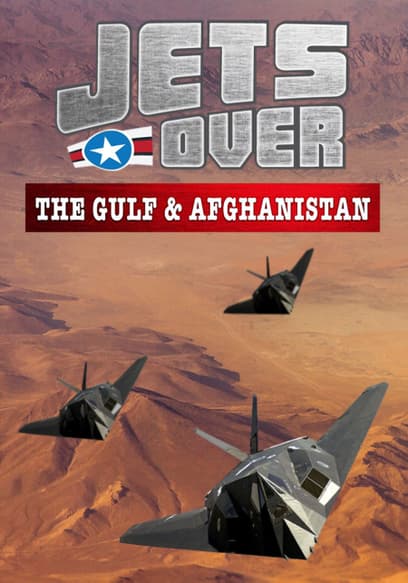 Jets Over the Gulf and Afghanistan