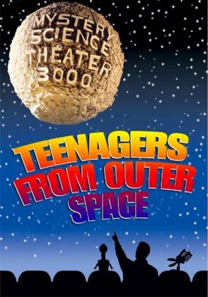 Mystery Science Theater 3000: Teenagers From Outer Space