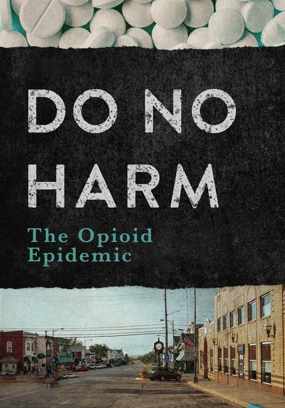 Do No Harm: The Opioid Epidemic