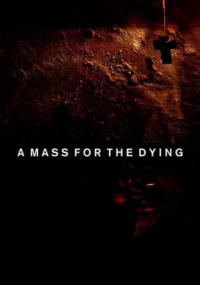 A Mass for the Dying